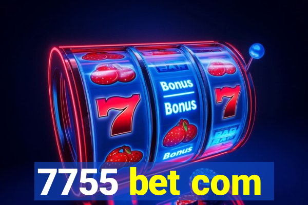 7755 bet com